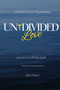 Undivided Love : You Are Worth the Fight