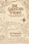 One Generation to the Next : A Guide to Forming Your Faith and Finding Your Way