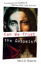 Can We Trust the Gospels?