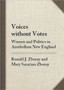 Voices without Votes : Women and Politics in Antebellum New England