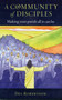 A Community of Disciples : Making Your Parish All It Can Be