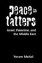 Peace in Tatters : Israel, Palestine, and the Middle East