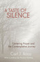 A Taste of Silence : Centering Prayer and the Contemplative Journey