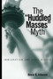 The "Huddled Masses" Myth : Immigration and Civil Rights