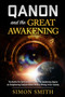 Qanon And The Great Awakening : The Battle For Earth And Our Souls: The Awakening Begins An Enlightening Analysis About What Is Wrong In Our Society