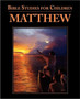 Bible Studies for Children : Matthew