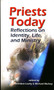 Priests Today : Reflections on Identity, Life, and Ministry