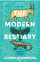 The Modern Bestiary : A Curated Collection of Wondrous Creatures by Joanna Bagniewska - Paperback