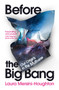 Before the Big Bang : Our Origins in the Multiverse by Laura Mersini-Houghton - Paperback