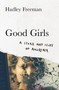 Good Girls : A Story and Study of Anorexia by Hadley Freeman - Hardback