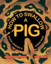 How to Swallow a Pig : Step-by-Step Advice from the Animal Kingdom by Steve Jenkins - Paperback