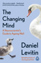The Changing Mind : A Neuroscientist's Guide to Ageing Well by Daniel Levitin - Paperback