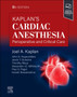 Kaplan's Cardiac Anesthesia by Joel A. Kaplan - Hardback