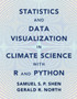 Statistics and Data Visualization in Climate Science with R and Python by Samuel S.P. Shen - Hardback