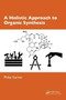 A Holistic Approach to Organic Synthesis by Philip Garner - Paperback