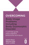 Overcoming Body Image Problems including Body Dysmorphic Disorder by Alexandra Clarke - Paperback