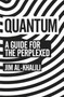 Quantum : A Guide For The Perplexed by Jim Al-Khalili - Paperback