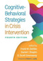 Cognitive-Behavioral Strategies in Crisis Intervention, Fourth Edition by Frank M. Dattilio - Paperback