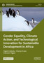 Gender Equality, Climate Action, and Technological Innovation for Sustainable Development in Africa by Ogechi Adeola - Paperback