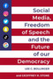 Social Media, Freedom of Speech, and the Future of our Democracy by Lee C. Bollinger - Paperback