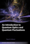 An Introduction to Quantum Optics and Quantum Fluctuations by Prof Peter Milonni - Paperback