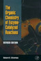 Organic Chemistry of Enzyme-Catalyzed Reactions, Revised Edition- by Richard B. Silverman - Hardback