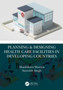 Planning & Designing Health Care Facilities in Developing Countries by Shashikant Sharma - Paperback