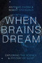 When Brains Dream : Exploring the Science and Mystery of Sleep by Antonio Zadra - Hardback