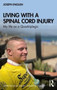 Living with a Spinal Cord Injury : My life as a Quadriplegic by Joseph English - Paperback