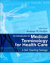 An Introduction to Medical Terminology for Health Care : A Self-Teaching Package by Andrew BSc MSc Hutton - Paperback