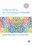 Understanding the Sociology of Health : An Introduction by Anne-Marie Barry - Paperback