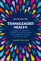Transgender Health : A Practitioner's Guide to Binary and Non-Binary Trans Patient Care by Ben Vincent - Paperback