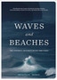 Waves and Beaches : The Powerful Dynamics of Sea and Coast by Kim McCoy - Hardback