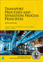 Transport Processes and Separation Process Principles by Christie Geankoplis - Hardback