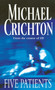 Five Patients by Michael Crichton - Paperback