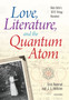 Love, Literature and the Quantum Atom : Niels Bohr's 1913 Trilogy Revisited by Finn Aaserud - Hardback