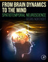 From Brain Dynamics to the Mind : Spatiotemporal Neuroscience by Georg Northoff - Paperback