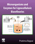 Microorganisms and enzymes for lignocellulosic biorefineries by Pratima Bajpai - Paperback