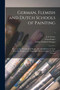 German, Flemish and Dutch Schools of Painting : Based on the Handbook of Kugler, Re-modelled by the Late Prof. Dr. Waagen and Thoroughly Revised and in Part Re-written; 1 by Franz 1808-1858 Kugler - Paperback