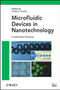 Microfluidic Devices in Nanotechnology : Fundamental Concepts by Challa S.S.R. Kumar - Hardback