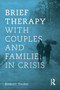 Brief Therapy With Couples and Families in Crisis by Robert Taibbi - Paperback