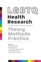 LGBTQ Health Research : Theory, Methods, Practice by Ron Stall - Paperback