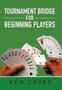 Tournament Bridge for Beginning Players by Ken Casey - Hardback