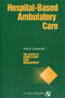 Journal of Ambulatory Care Management : Hospital Based Ambulatory Care by Seth B. Goldsmith - Paperback