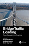 Bridge Traffic Loading : From Research to Practice by Eugene OBrien - Paperback