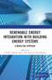 Renewable Energy Integration with Building Energy Systems : A Modelling Approach by V.S.K.V. Harish - Hardback