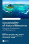 Sustainability of Natural Resources : Planning, Development, and Management by Rohitashw Kumar - Hardback