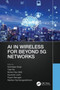 AI in Wireless for Beyond 5G Networks by Sukhdeep Singh - Hardback