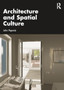 Architecture and Spatial Culture by John Peponis - Hardback