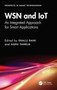 WSN and IoT : An Integrated Approach for Smart Applications by Shalli Rani - Hardback